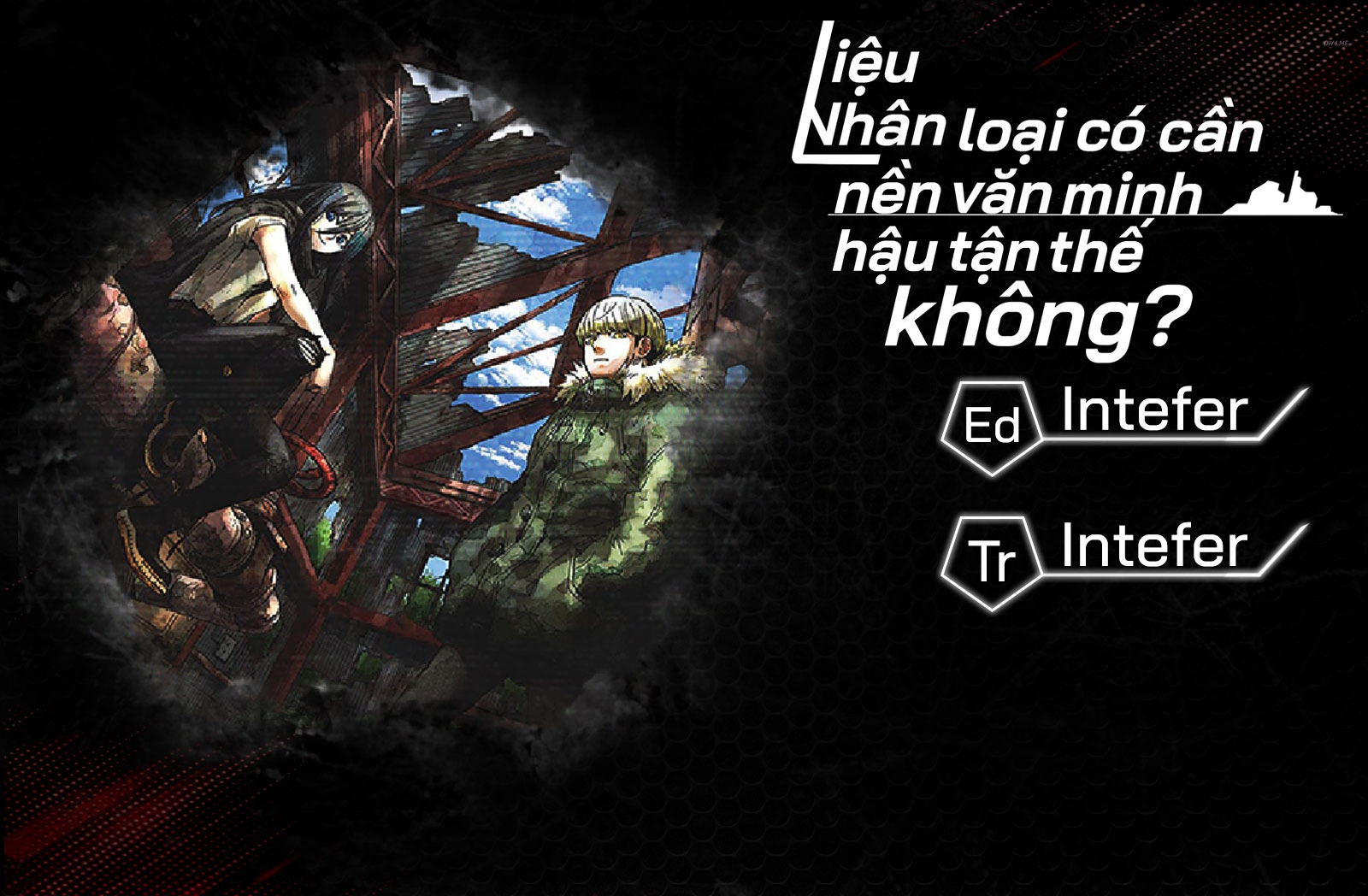 Liệu nhân loại có cần nền văn minh thời tận thế không? Chapter 11 - 1