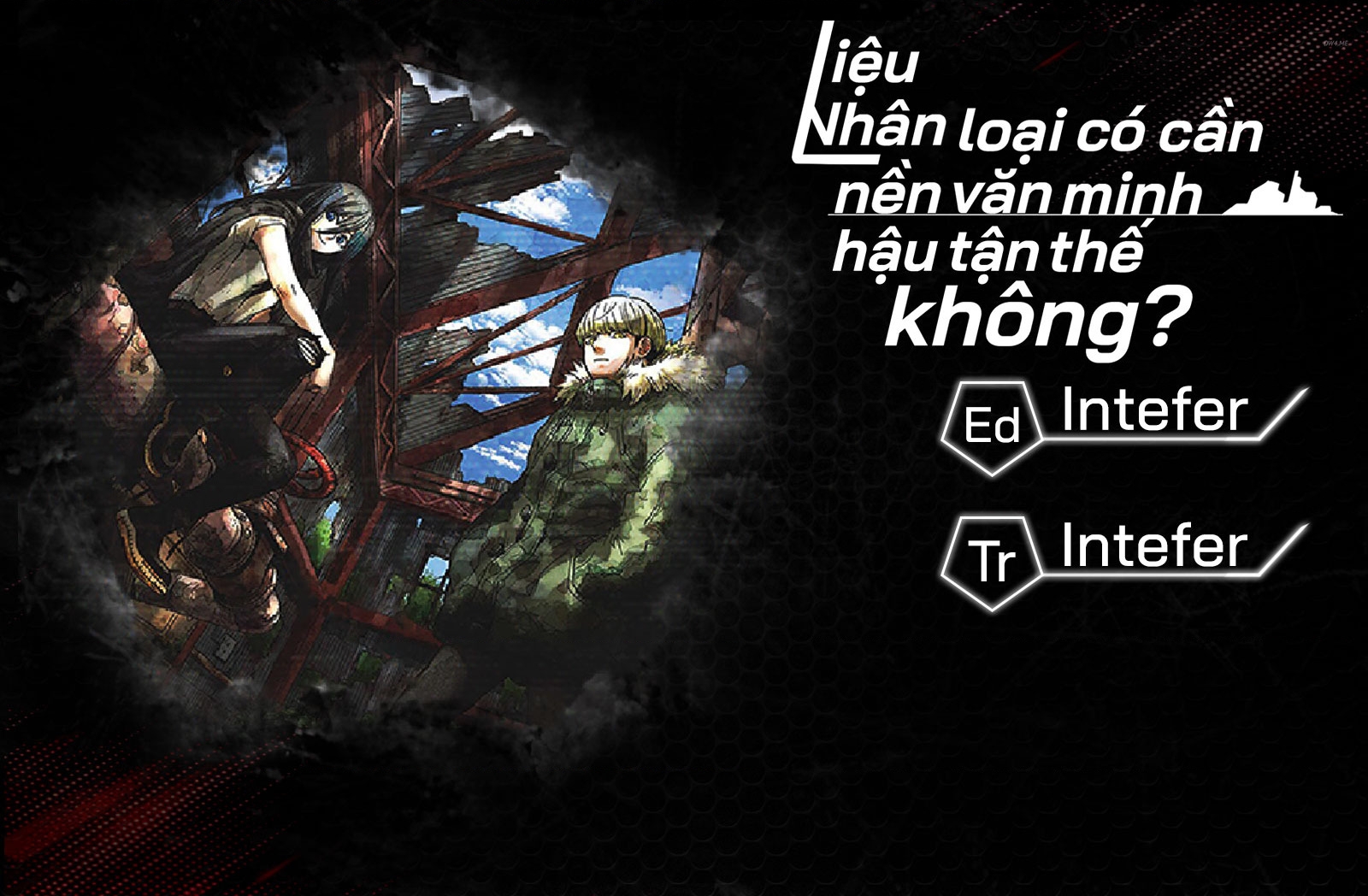 Liệu nhân loại có cần nền văn minh thời tận thế không? Chapter 4 - 1