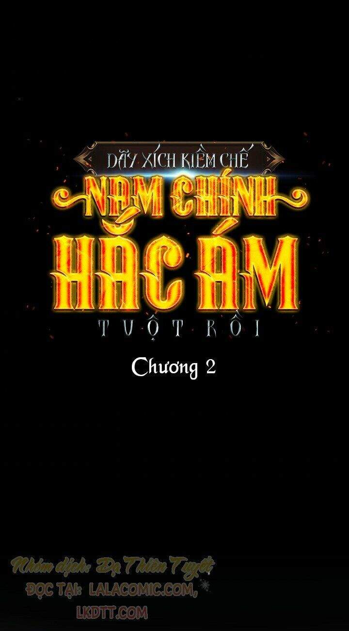 Tôi Đánh Mất Dây Xích Kiềm Chế Nam Chính Hắc Ám Chapter 2 - 2