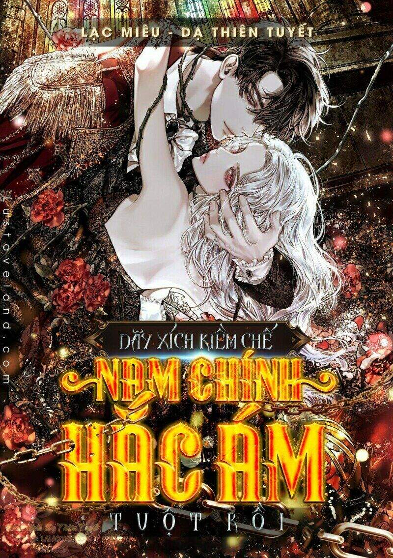 Tôi Đánh Mất Dây Xích Kiềm Chế Nam Chính Hắc Ám Chapter 5 - 1