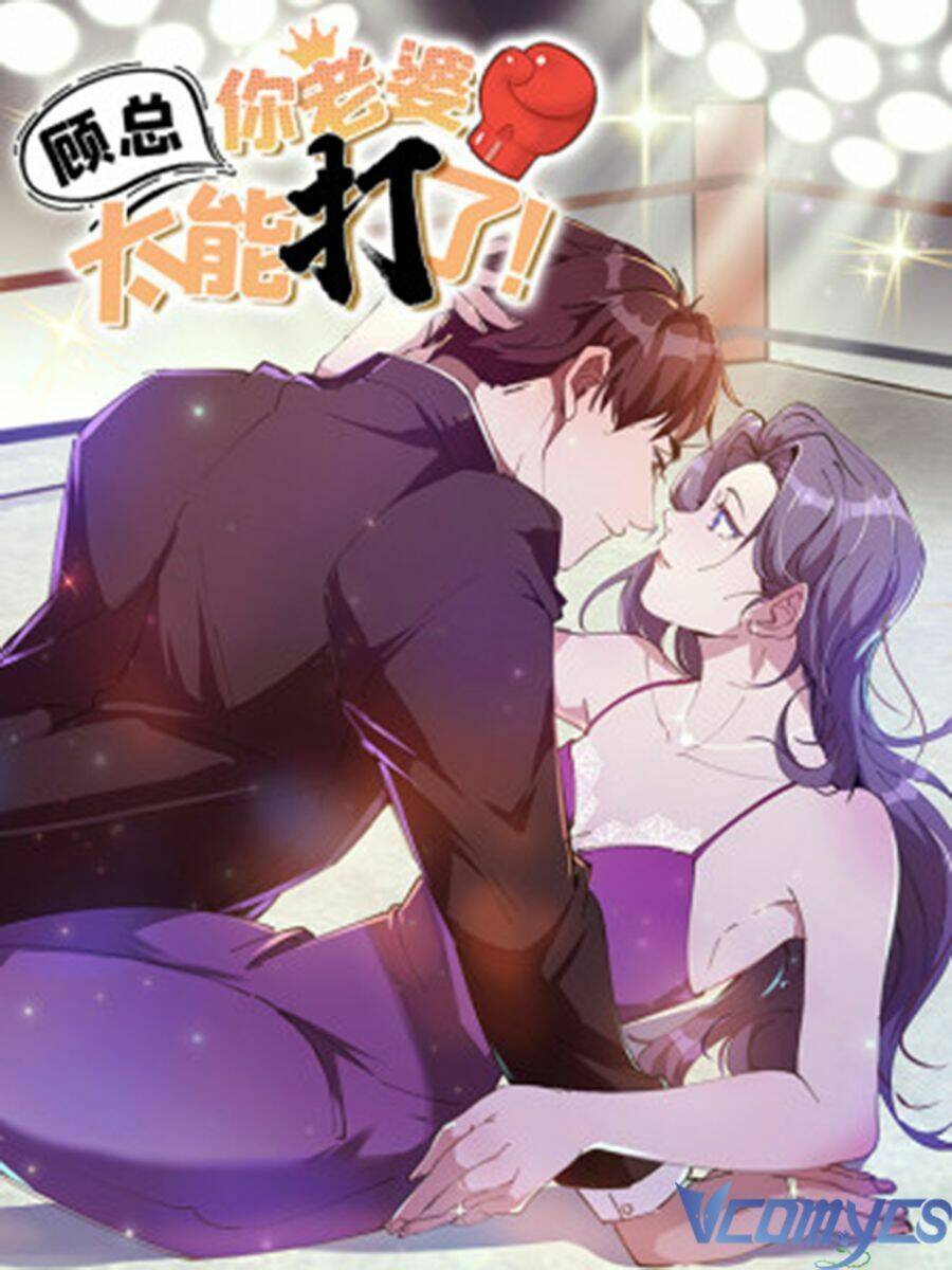 Cố Tổng, Vợ Của Ngài Quá Mạnh Rồi! Chapter 22 - 142