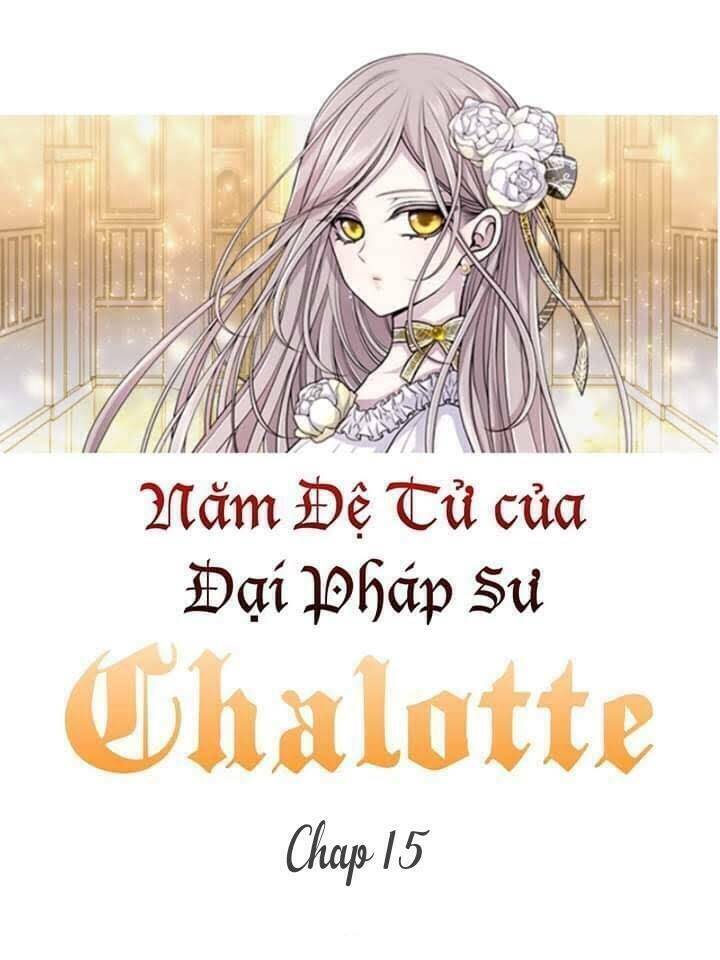 Ngũ Đại Đồ Đệ Của Charlotte Chapter 15 - 17