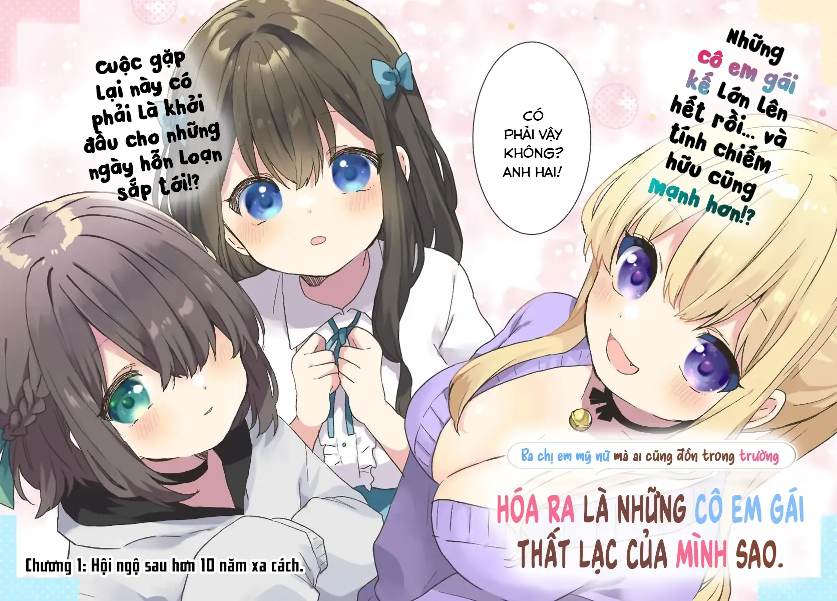 Ba Mỹ Nữ Mà Ai Cũng Đồn Trong Trường, Hóa Ra Là Những Cô Em Gái Thất Lạc Của Mình Sao. Chapter 1 - 2