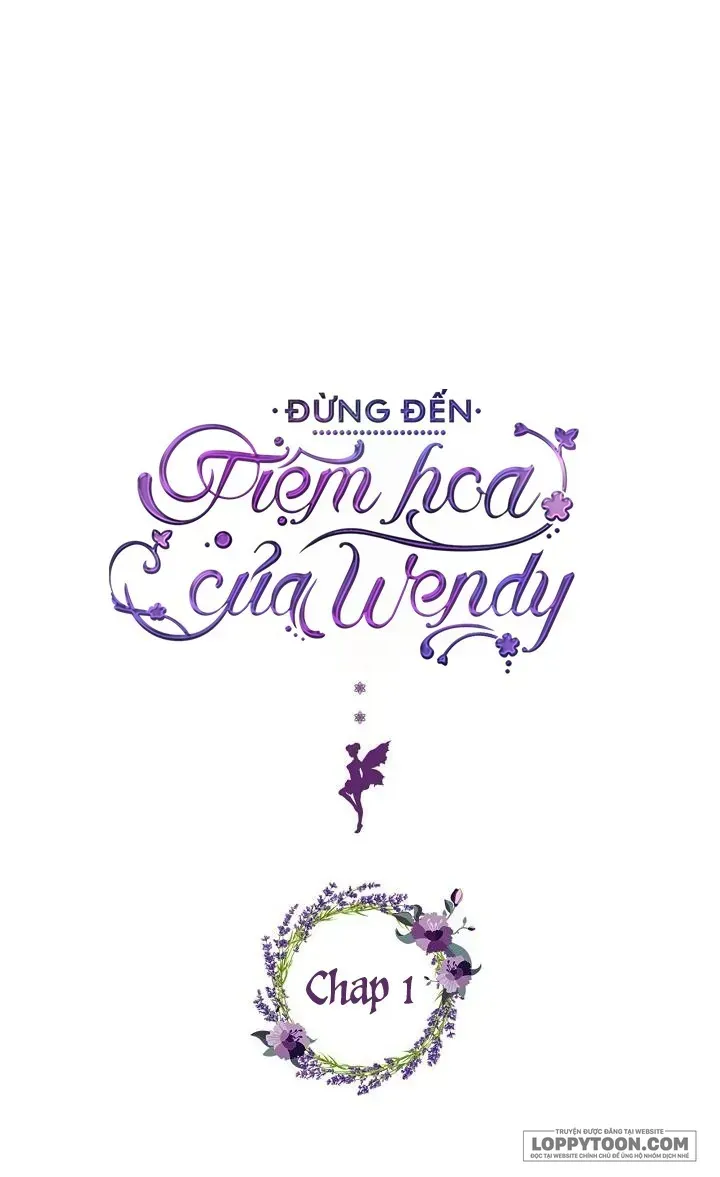 Đừng Đến Tiệm Hoa Của Wendy Chapter 1 - 3