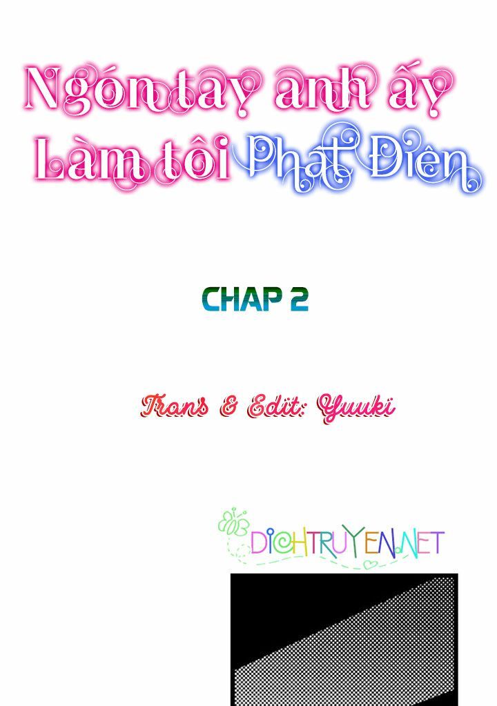Ngón Tay Anh Ấy Làm Tôi Phát Điên Chapter 2 - 1