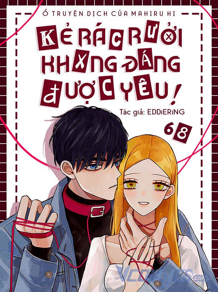 Kẻ Rác Rưởi Không Đáng Được Yêu Chapter 68 - 1