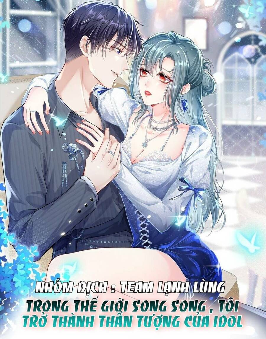 Trong Thế Giới Song Song , Tôi Trở Thành Thần Tượng Của Idol Chapter 1 - 3